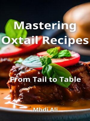 cover image of Mastering Oxtail Recipes